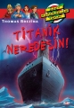  Titanik Neredesin? & Büyük Dört Kafadarlar Takımı