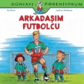 Dünyayı Öğreniyorum & Arkadaşım Futbolcu