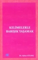 Kelimelerle Barışık Yaşamak