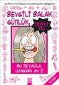 Sevgili Salak Günlük - İkinci Yıl - Bu İş Fazla Uzamadı mı?