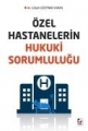 ÖZEL HASTANELERİN HUKUKİ SORUMLULUĞU /B