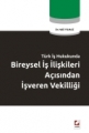 Türk İş Hukukunda Bireysel İş İlişkileri Açısından İşveren Vekilliği