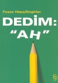  Dedim: 'Ah'