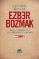 Ezber Bozmak: İran, Türkiye ve Amerika'nın Geleceği