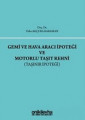 Gemi ve Hava Aracı İpoteği ve Motorlu Taşıt Rehni