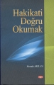 HAKİKATİ DOĞRU OKUMAK