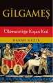Gilgameş & Ölümsüzlüğe Koşan Kral