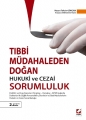  Tıbbi Müdahaleden Doğan Hukuki ve Cezai Sorumluluk