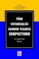 Türk Vatandaşlığı Kanunu Tasarısı Sempozyumu
