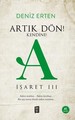  Artık Dön! Kendine! - A İşaret 3