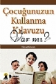 Çocuğunuzun Kullanma Kılavuzu Var Mı?