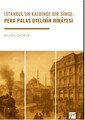 İstanbul’un Kalbinde Bir Simge: Pera Palas Otelinin Hikâyesi