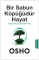 Bir Sabun Köpüğüdür Hayat