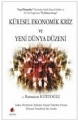Küresel Ekonomik Kriz ve Yeni Dünya Düzeni