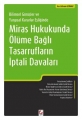  Miras Hukukunda Ölüme Bağlı Tasarrufların İptali Davaları