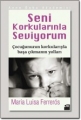 Seni Korkularınla Seviyorum