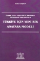 Türkiye için Yeni Bir Anayasa Modeli