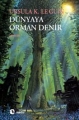  Dünyaya Orman Denir