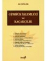 Gümrük İşlemleri ve Kaçakçılık