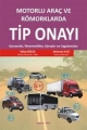 Motorlu Araç ve Römorklarda Tip Onayı [Kavramlar, Yönetmelikler, Süreçler ve Uygulamalar]