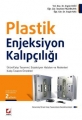 PLASTİK ENJEKSİYON KALIPÇILIĞI (2.BASKI)
