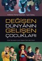 Değişen Dünyanın Gelişen Çocukları - Dijital Teknolojinin Çocuk Gelişimi Üzerindeki Etkileri