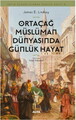 Ortaçağ  Müslüman Dünyasında Günlük Hayat