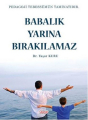 Babalık Yarına Bırakılamaz