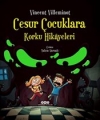 Cesur Çocuklara Korku Hikayeleri 2.Baskı