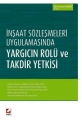 İnşaat Sözleşmeleri Uygulamasında Yargıcın Rolü ve Takdir Yetkisi