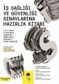 İş Sağlığı ve Güvenliği Sınavlarına  Hazırlık Kitabı