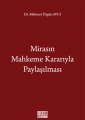Mirasın Mahkeme Kararıyla Paylaşılması