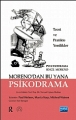 Moreno’dan Bu Yana Psikodrama-Teori Ve Uygulamada Yenilikler Psychodrama Sınce Moreno-Innovations In Theory And Practice