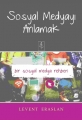 Sosyal Medyayı Anlamak (Bir Sosyal Medya Rehberi)