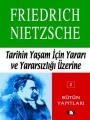  Tarihin Yaşam için Yararı ve Yararsızlığı Üzerine