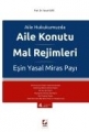 Aile Konutu Mal Rejimleri & Eşin Yasal Miras Payı