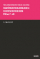 TELEVİZYON PROGRAMLARI VE TELEVİZY.PROG.FORMATLARI