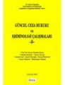 Güncel Ceza Hukuku ve Kriminoloji Çalışmaları -II-