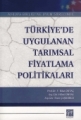 Türkiye'De Uygulanan Tarımsal Fiyatlandırma Politikaları
