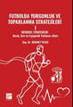 Futbolda Yorgunluk Ve Toparlanma Stratejileri I Besinsel Stratejiler: Besin, Sıvı Ve Ergojenik Yardımcı Alımı