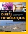 A'dan Z'ye Dijital Fotoğrafçılık Kitabı