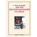 Akp'nin Dilenme Ekonomisi Ve Çöküş