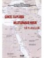 Güncel Olaylarda Milletlerarası Hukuk (Söyleşiler)