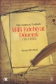 Türk Edebiyatı Tarihinde Milli Edebiyat Dönemi: (1911-1923)