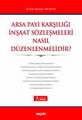 Arsa Payı Karşılığı İnşaat Sözleşmeleri Nasıl Düzenlenmelidir?