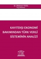 Kayıtdışı Ekonomi Bakımından Türk Vergi Sisteminin Analizi