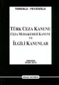 Türk Ceza Kanunu Ceza Muhakemesi Kanunu ve İlgili Kanunlar