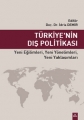 Türkiye'nin Dış Politikası Yeni Eğilimleri Yeni Yaklaşımları Yeni Yönelimleri